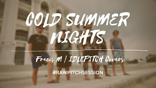 COLD SUMMER NIGHTS by Francis Magalona | IDLEPITCH Covers