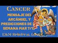 CÁNCER ♋️  MENSAJE DEL ARCÁNGEL Y PREDICCIONES DE LA SEMANA | MAR 7/13 🕯