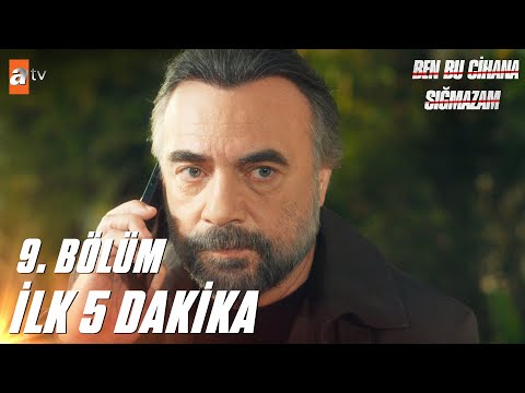 Ben Bu Cihana Sığmazam 9. Bölüm | İlk 5 Dakika