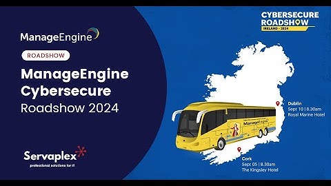 ManageEngine CyberSecure Roadshow 2024 Ireland - Overview