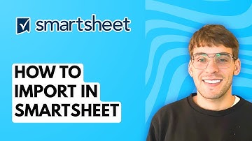 How to Import in Smartsheet [2025 Guide]