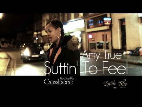 AMY TRUE - SUTTIN' TO FEEL (PRODUCED BY CROSSBONE T) 