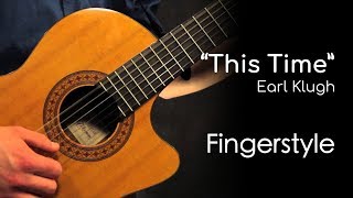 Video thumbnail of "This Time - Earl Klugh (Fingerstyle) by Garret Schmittling"