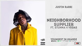 Justin Rarri - Neighborhood Supplier Ft. Stunna 4 Vegas (Youngest In Kharge)