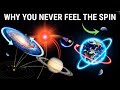 Why Do We Feel Still While the Universe Spins?