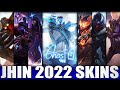 ALL JHIN SKINS 2022 | Including DWG Jhin