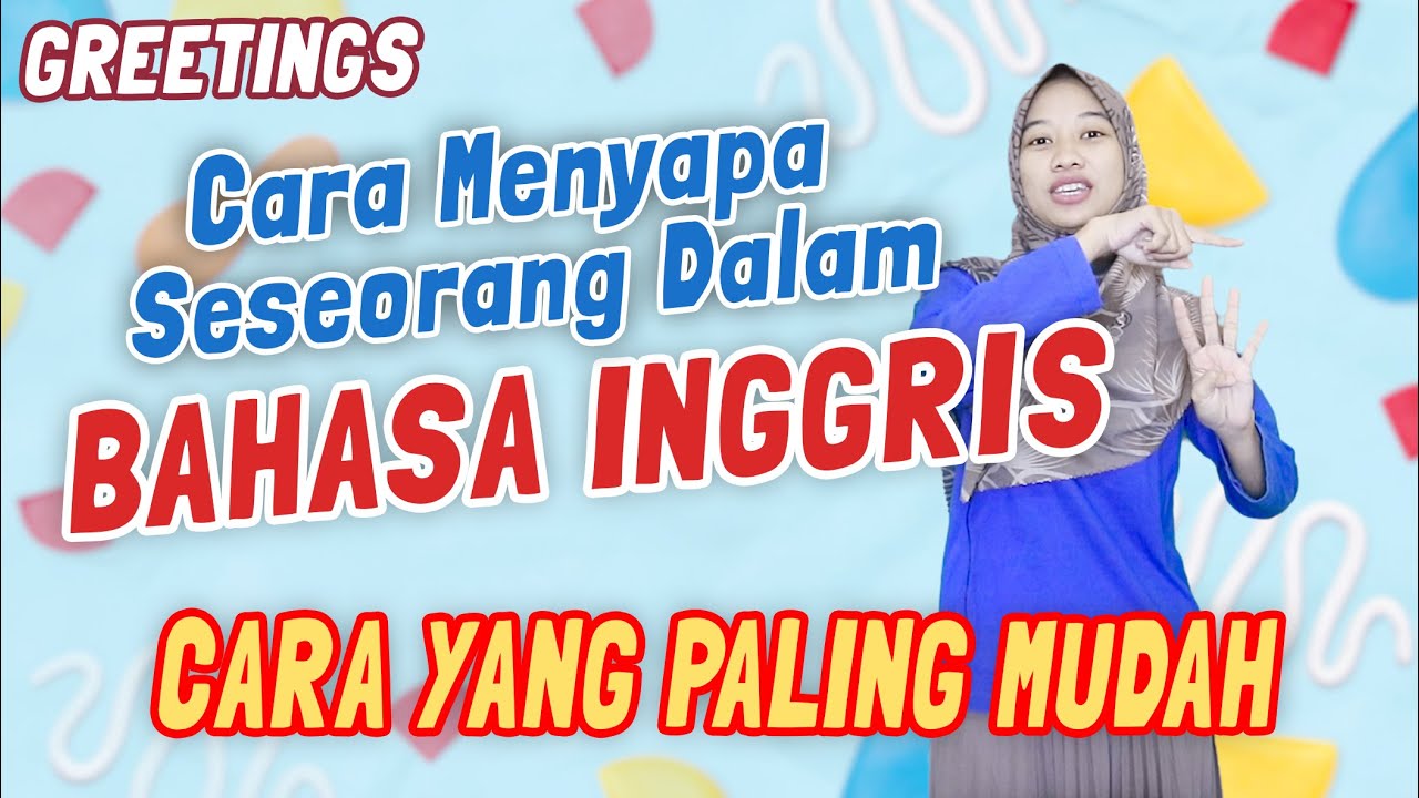 Greetings - Kalimat Sapaan Dalam Bahasa Inggris