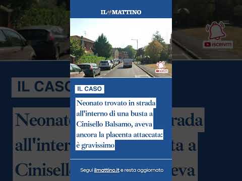 Video Neonato trovato in strada all'interno di una busta a Cinisello Balsamo: è gravissimo