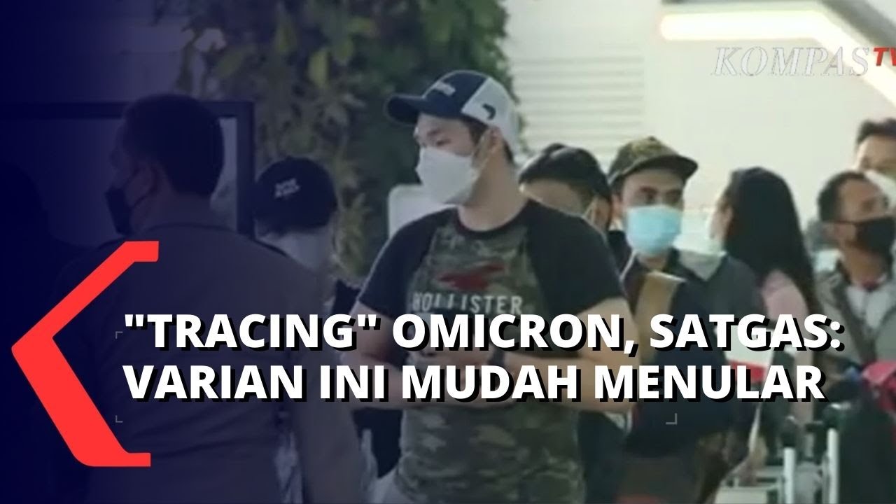 Penularan Omicron Sangat Cepat, Satgas Covid-19 Perketat Kedatangan dari Luar Negeri!