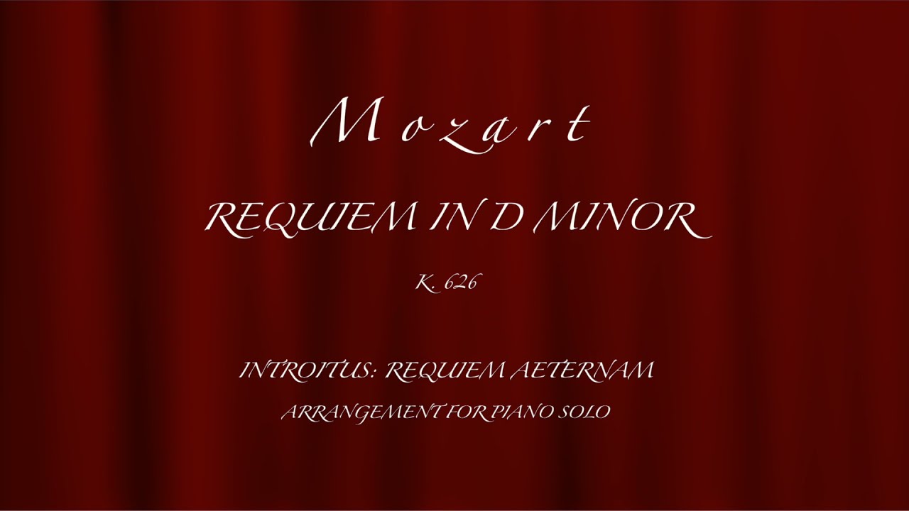 Mozart Requiem in D Minor, K. 626 Introitus Requiem aeternam (Piano