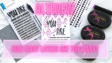 How many layers are too many?? Altenew Diecutting Fun