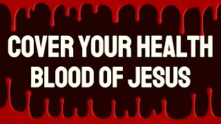 No Demon Will Attack Your Family’s Health After This Prayer | Blood of Jesus Protection