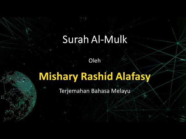 Surah Al-Mulk - Mishary Rashid Al Falasy - Terjemahan Bahasa Melayu class=