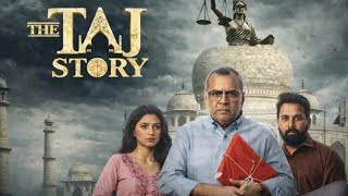 The TAJ Story Official Hindi Movie 2026 | Paresh Rawal, Zakir Hussain, Amruta | New Bollywood Movie