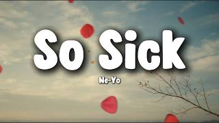 Ne-Yo - So Sick (Lyrics) | I Can't Forget You