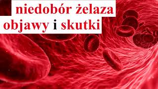 NIEDOBÓR ŻELAZA - objawy i skutki