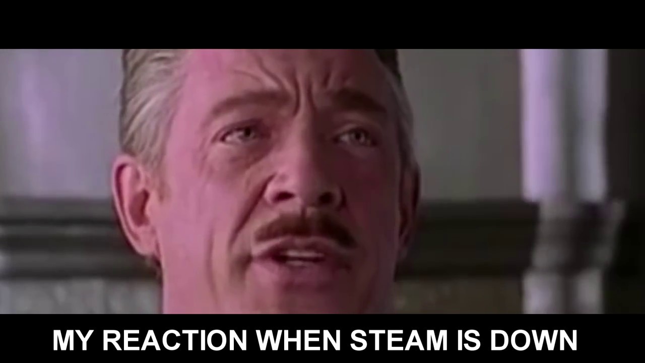 My Reaction When Steam Is Down YouTube