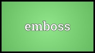 Emboss Meaning