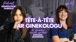 EP45 DR. SVETLANA JAGODKINA - KO SIEVIETĒM NEVIENS NESTĀSTA PAR VIŅU ĶERMENI?