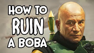 How To Ruin A Boba - The Book of Boba Fett
