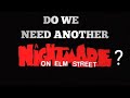DO WE NEED ANOTHER A NIGHTMARE ON ELM STREET?