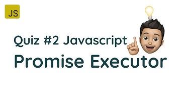 Quiz #2 - Promise Executor from BFE.dev Javascript interview quiz questions #js #javascript