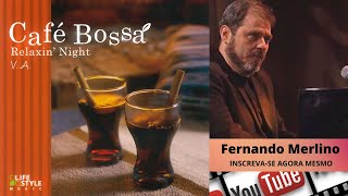 Cafe Bossa Relaxin' Night - Mas Que Nada/Chove Chuva/Que Maravilha