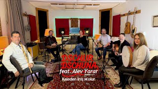 Dschurdschuna Feat. Alev Yarar Kaleden İniş Molur