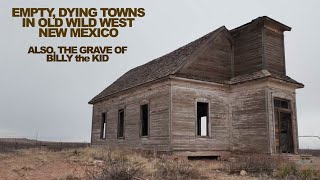 Empty, Dying Towns In Old Wild West NEW MEXICO  Plus, the Grave Of Billy the Kid