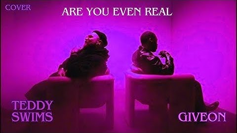Teddy Swims ft. GIVĒON - Are You Even Real (Slowed + Reverb)