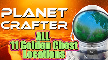 WOW! Finding all 11 GOLDEN Chests in Planet Crafter !