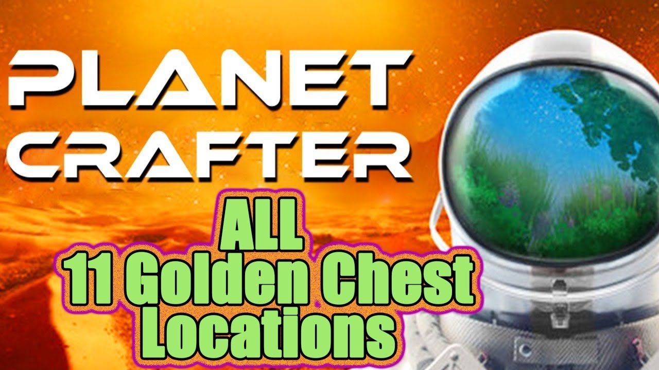 The Planet Crafter - 11 Golden Chests