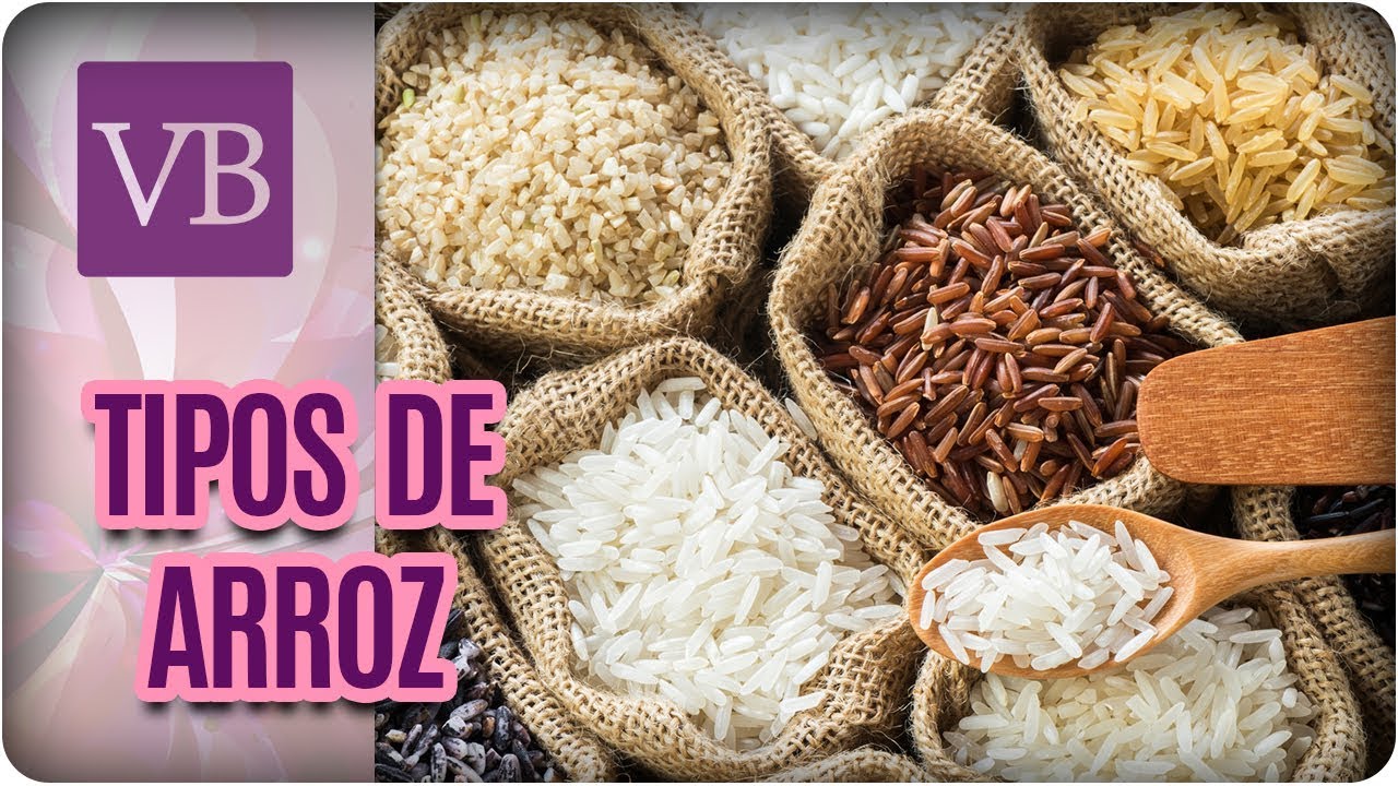 arroz paisa palmira Tipos de Arroz e Seus Benefícios - Você Bonita (04/09/17)
