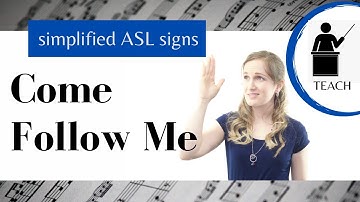 Come Follow Me ASL Primary Song Explanation