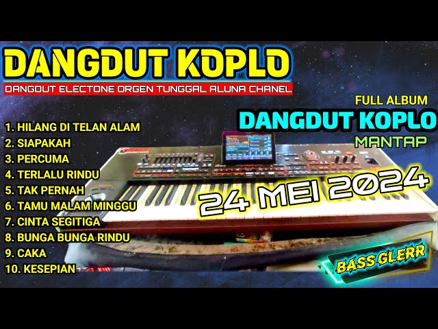 DANGDUT KOPLO ORGEN TUNGGAL JARANAN TERBARU PALING ENAK AUDIO MANTAP JERNIH KORG PA4X(ALUNA CHANEL) class=