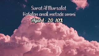 SURAT AL MURSALAT AYAT 1- 20 10X | HAFALAN JUZ 29 METODE UMMI