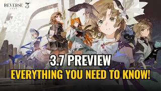Reverse: 1999 Version 3.7 Preview Summary | Everything You Need to Know!