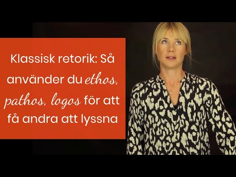 Retorik: Så använder du ethos, pathos, logos för att få andra att lyssna