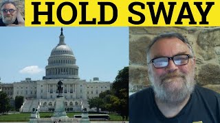 🔵 Hold Sway Meaning - Hold Sway Definition - Hold Sway Examples - Vocabulary - British Pronunciation
