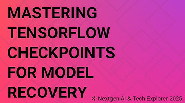 Mastering TensorFlow Checkpoints for Model Recovery