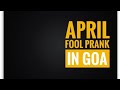 April fool prank in the street of goa   pranking people    shyam naik 