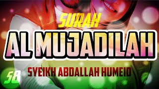 SURAH AL MUJADILAH - ABDALLAH HUMEID - FULL CHAPTER