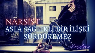 Narsist Asla Sağlıklı Bir İlişki Sürdüremez