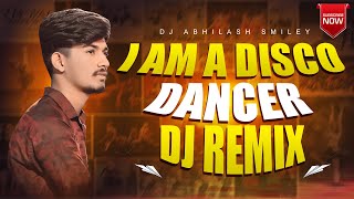 I AM A DISCO DANCER | NEW DJ REMIX | DJ ABHILASH SMILEY