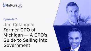In Pursuit with Mike Vichich | Jim Colangelo — A CPO’s Guide to Selling into Government