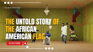 The Hidden Meaning of the African American Flag