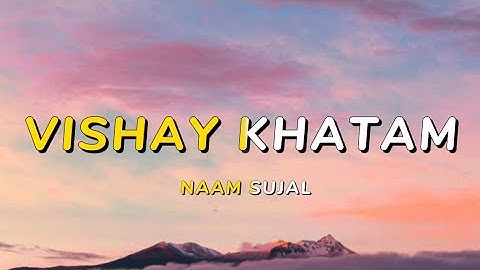 Vishay Khatam - Naam Sujal | Lyrics | MTV Hustle 4