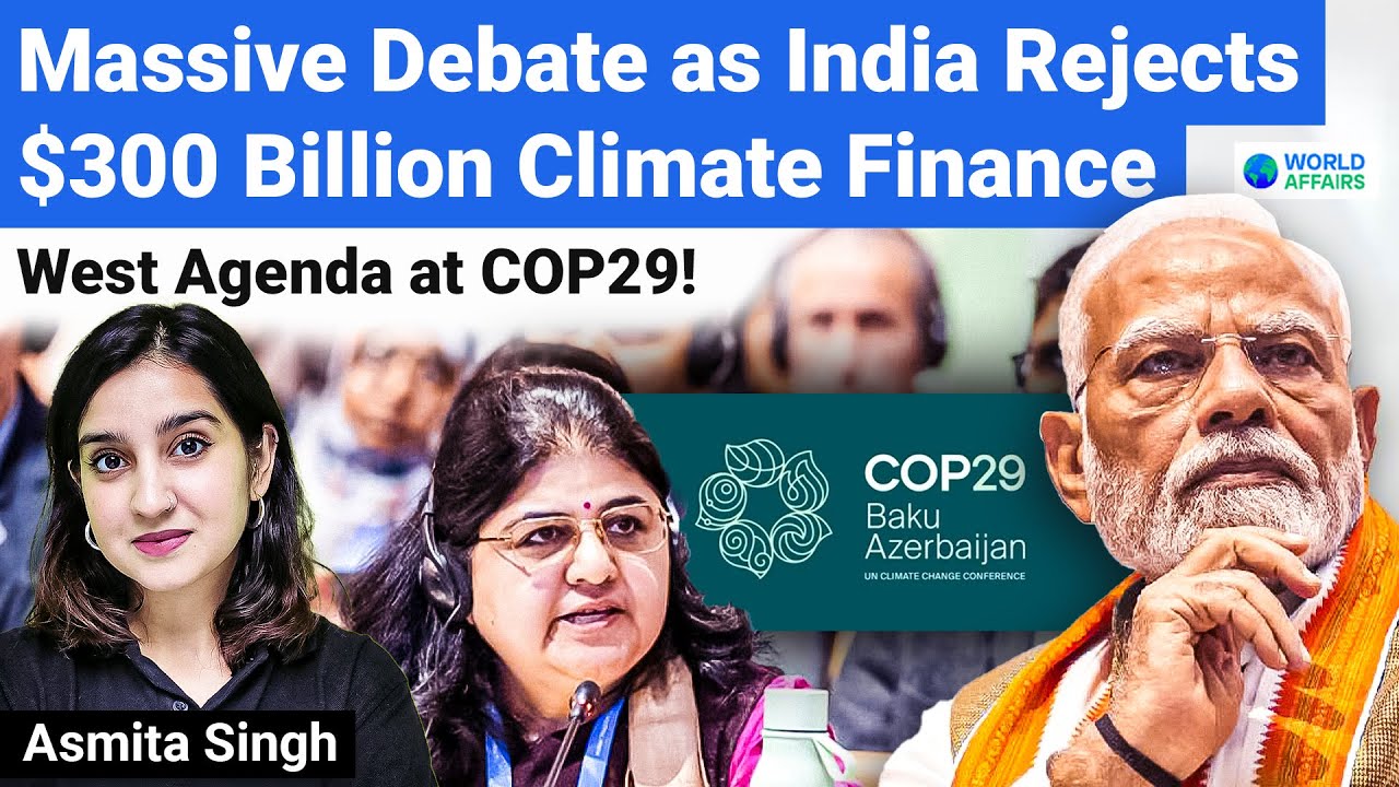 India Rejects COP29 Climate Finance Deal | Reason Behind the Heated ...