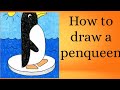 How to draw a penqueen