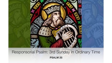 Responsorial Psalm: 3rd Sunday in Ordinary Time "PSALM 25". [with Vocals]